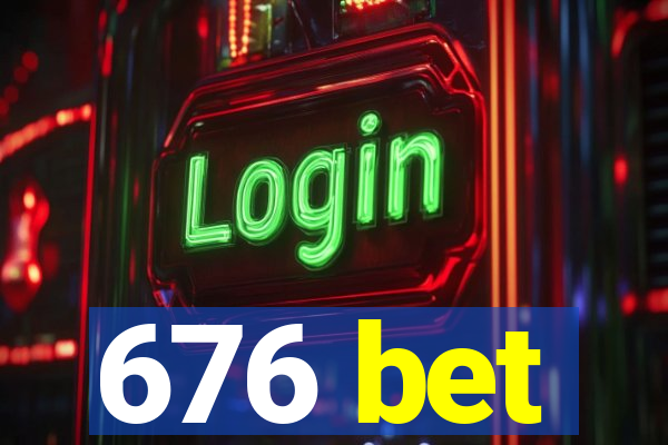 676 bet